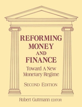 Paperback Reforming Money and Finance: Institutions and Markets in Flux Book