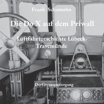 Paperback Die Do X auf dem Priwall: Luftfahrtgeschichte Lübeck-Travemünde [German] Book