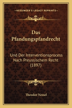 Paperback Das Pfandungspfandrecht: Und Der Interventionsprocess Nach Preussischem Recht (1897) [German] Book