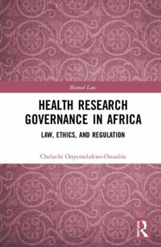 Hardcover Health Research Governance in Africa: Law, Ethics, and Regulation Book