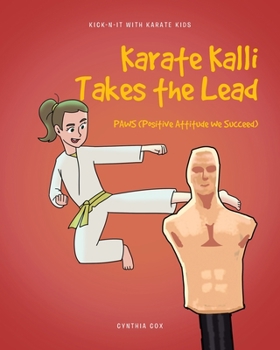 Paperback Karate Kalli Takes the Lead: PAWS (Positive Attitude We Succeed) Book