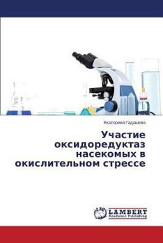 Paperback Uchastie Oksidoreduktaz Nasekomykh V Okislitel'nom Stresse [Russian] Book