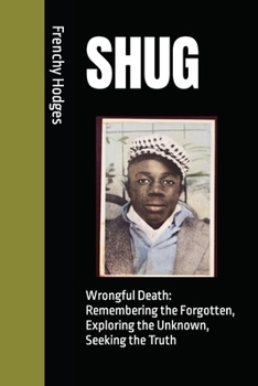 Paperback Shug: Wrongful Death: Remembering the Forgotten, Exploring the Unknown, Seeking the Truth Book