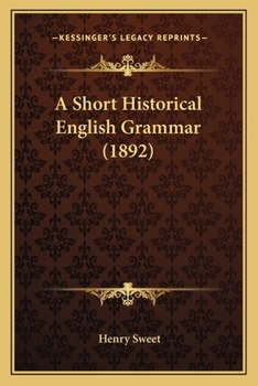 Paperback A Short Historical English Grammar (1892) Book