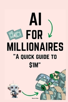 Paperback AI for Millionaires: A quick guide to $1M Book