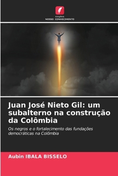 Paperback Juan José Nieto Gil: um subalterno na construção da Colômbia [Portuguese] Book