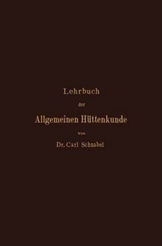 Paperback Lehrbuch Der Allgemeinen Hüttenkunde [German] Book