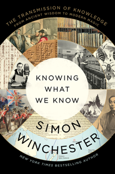 Hardcover Knowing What We Know: The Transmission of Knowledge: From Ancient Wisdom to Modern Magic Book