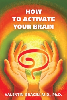 Paperback How to Activate Your Brain: A Practical Guide Book 1 Book