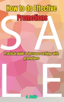 How to do Effective Promotions: Practical guide to increase earnings with promotions