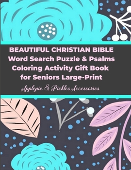 Beautiful Christian Bible Word Search Puzzle & Psalms Coloring Activity Gift Book for Seniors Large-Print: Words Searches Puzzle & Coloring Book Gift with Christian Bible Old & New Testament Themes