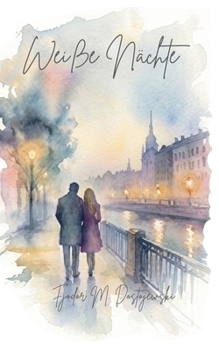 Paperback Weiße Nächte: Eine sentimentale Geschichte aus dem Tagebuch eines Träumers. Ein Roman [German] Book
