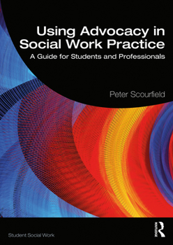 Paperback Using Advocacy in Social Work Practice: A Guide for Students and Professionals Book