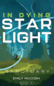 In Dying Starlight: Sanctuary (In Dying Starlight Book 9)