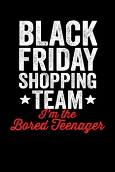 Black Friday Shopping Team Bored Teenager: Black Friday Notebook Christmas Shopping Spree Santa Claus Winter Deals Holiday Season Mini Notepad Funny Xmas Humor Gift College Ruled (6X9)