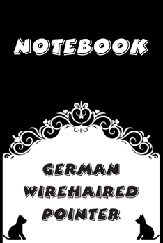 German Wirehaired Pointer Notebook : Black and White notebook , Decorative Journal for German Wirehaired Pointer Lover: Notebook /Journal Gift,Black and White,100 pages, 6x9, Soft cover, Mate Finish