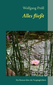 Paperback Alles fließt: Ein Roman über die Vergänglichkeit [German] Book