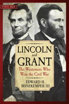 Paperback Lincoln and Grant: The Westerners Who Won the Civil War Book