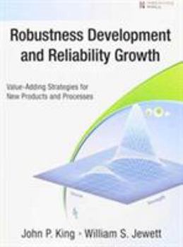 Paperback Robustness Development and Reliability Growth (Paperback): Value Adding Strategies for New Products and Processes Book