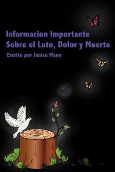 Paperback Informacion Importante Sobre el Luto, Tristeza y Muerte: Grief Matters [Spanish] Book