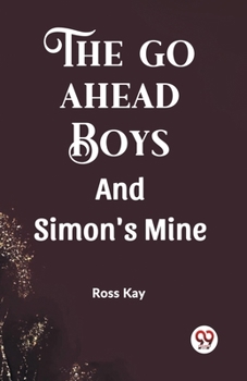 Paperback The Go Ahead Boys And Simon's Mine Book