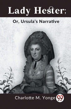 Paperback Lady Hester; Or, Ursula's Narrative Book