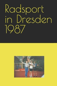 Paperback Radsport in Dresden 1987 [German] Book