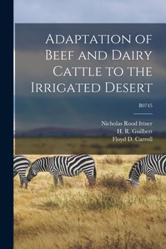 Paperback Adaptation of Beef and Dairy Cattle to the Irrigated Desert; B0745 Book