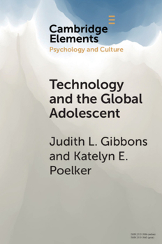 Technology and the Global Adolescent - Book  of the Elements in Psychology and Culture