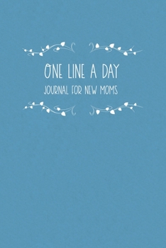 Paperback One Line a Day Journal for New Moms: Five Year Keepsake Memory Diary - Blue Book