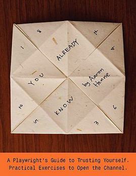 Paperback You Already Know: A Playwright's Guide to Trusting Yourself: Practical Exercises to Open the Channel Book