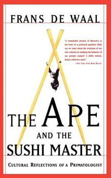 Paperback The Ape and the Sushi Master: Cultural Reflections of a Primatologist Book