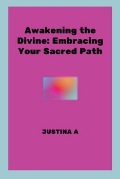 Paperback Awakening the Divine: Embracing Your Sacred Path Book