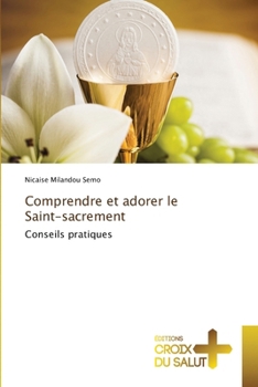 Paperback Comprendre et adorer le Saint-sacrement [French] Book
