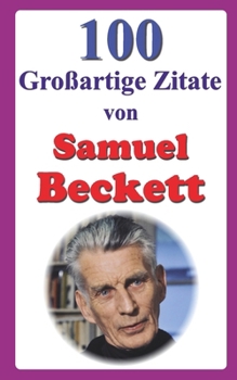 Paperback 100 Großartige Zitate von Samuel Beckett [German] Book