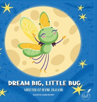 Hardcover Dream Big, Little Bug Book