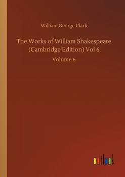 Paperback The Works of William Shakespeare (Cambridge Edition) Vol 6: Volume 6 Book