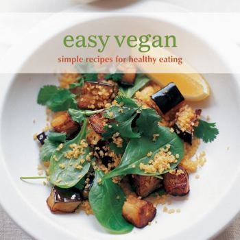 Hardcover Easy Vegan: Simple Recipes for Healthy Eating Book