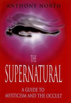 Hardcover The Supernatural: A Guide to Mysticism and the Occult Book