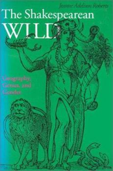 Paperback Shakespearean Wild: Geography, Genus, and Gender Book