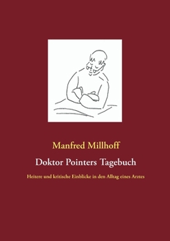 Paperback Doktor Pointers Tagebuch: Heitere und kritische Einblicke in den Alltag eines Arztes [German] Book