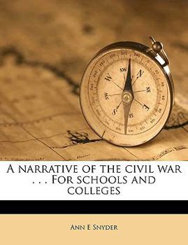 Paperback A Narrative of the Civil War . . . for Schools and Colleges Book