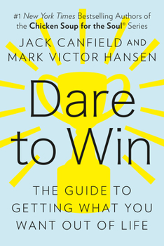 Paperback Dare to Win: The Guide to Getting What You Want Out of Life Book