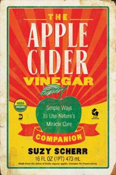 Paperback The Apple Cider Vinegar Companion: Simple Ways to Use Nature's Miracle Cure Book