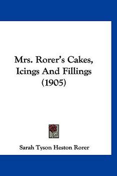 Hardcover Mrs. Rorer's Cakes, Icings And Fillings (1905) Book