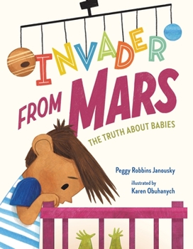 Hardcover Invader from Mars: The Truth about Babies Book