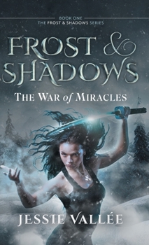 Hardcover Frost & Shadows: The War of Miracles Book