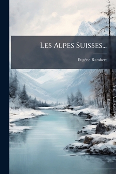 Paperback Les Alpes Suisses... [French] Book