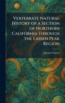 Vertebrate Natural History of a Section of Northern California Through the Lassen Peak Region