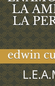 Paperback La Enamoré, La Amé Y La Perdí: L.E.A.M [Spanish] Book